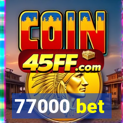 77000 bet